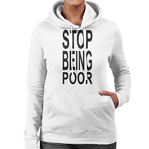 Cloud City 7 Stop Being Poor Women's Hooded Sweatshirt