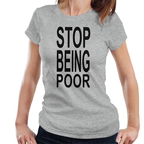 Cloud City 7 Stop Being Poor Women's T-Shirt