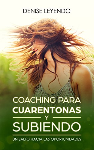 Coaching Para Cuarentonas y Subiendo: Un Salto Hacia las Oportunidades