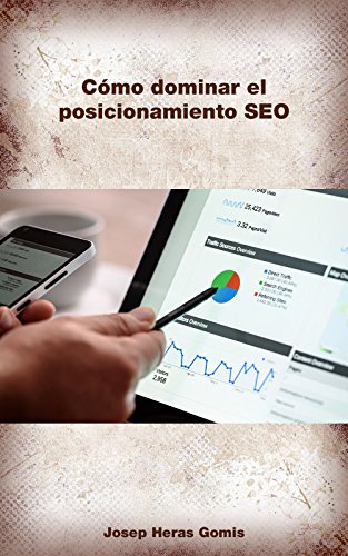 Como dominar el posicionamiento SEO: Definiciones de todos los parámetros y factores importantes para SEO. Técnicas y consejos para mejorar cada factor ... correctamente en Google (Net Engineer nº 2)