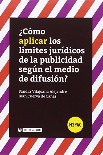 Cómoaplicar los limites jurídicos de la publicidad según elmedio de difusión?: s/n (H2PAC)