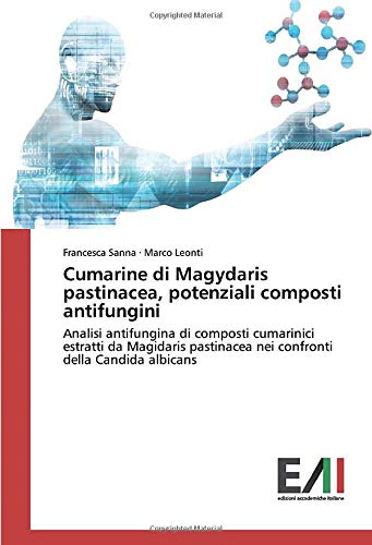 Cumarine di Magydaris pastinacea, potenziali composti antifungini: Analisi antifungina di composti cumarinici estratti da Magidaris pastinacea nei confronti della Candida albicans