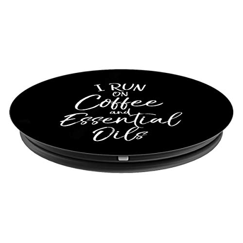 Cute Essential Oils Quote I Run on Coffee and Essential Oils PopSockets Agarre y Soporte para Teléfonos y Tabletas