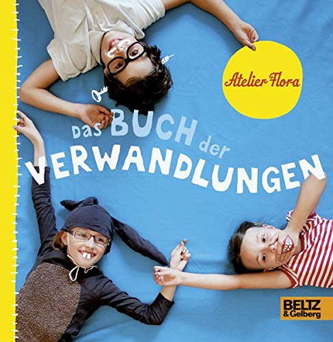 Das Buch der Verwandlungen: Vierfarbiges Konzeptbilderbuch