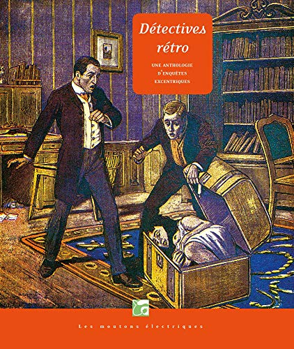 Detectives retro - anthologie d'enquêtes excentriques (Le Rayon vert)