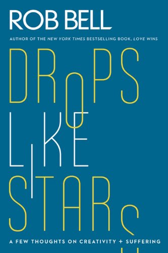 Drops Like Stars: A Few Thoughts on Creativity and Suffering (English Edition)