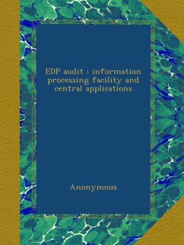 EDP audit : information processing facility and central applications