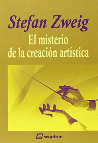 El misterio de la creación artística: nueva edición aumentada (ZWEIG)