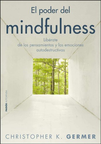 El poder del mindfulness: Libérate de los pensamientos y las emociones autodestructivas (Divulgación)