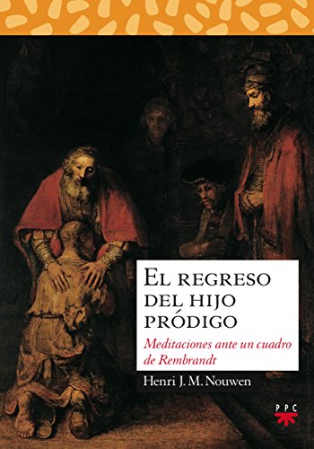 El Regreso Del Hijo Pródigo: Meditaciones ante un cuadro de Rembrandt: 8 (Sauce)