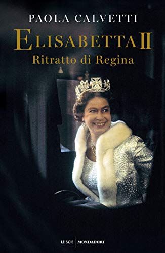 Elisabetta II: Ritratto di Regina (Italian Edition)