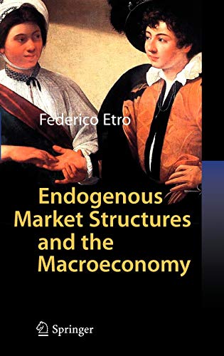 Endogenous Market Structures and the Macroeconomy