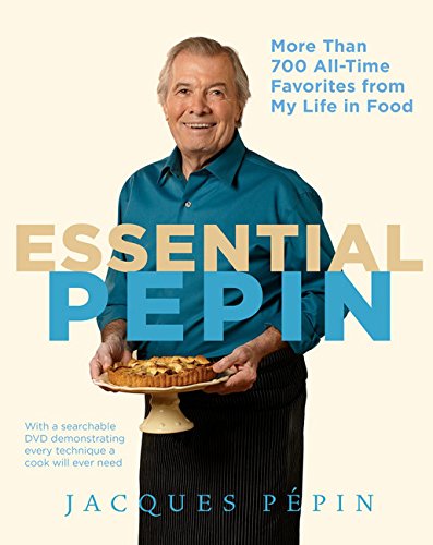 Essential Pepin: More Than 700 All-time Favorites from My Life in Food