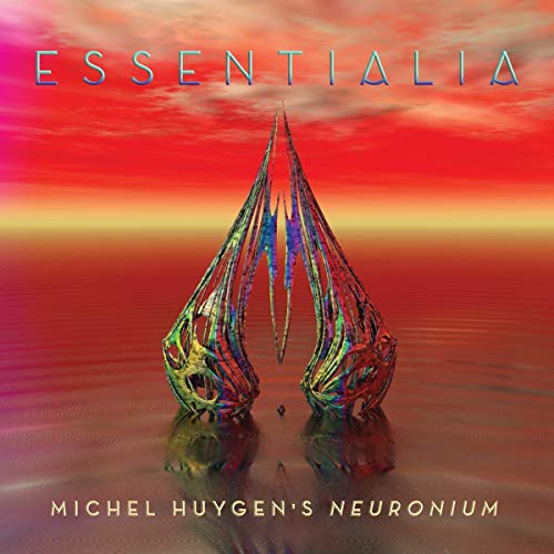 Essentialia: The Essence Of Michel Huygen's Neuronium Music