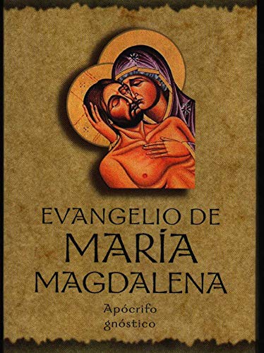 Evangelio de María Magdalena. Apocrifo, Gnóstico (TEXTOS TRADICIONALES)