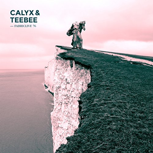 Fabriclive 76: Calyx & Teebee [Explicit]