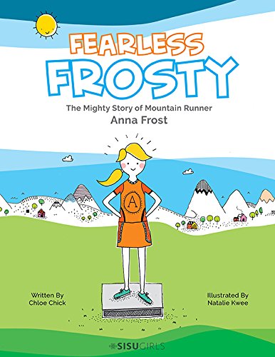 Fearless Frosty: The Mighty Story Of Mountain Runner Anna Frost (English Edition)