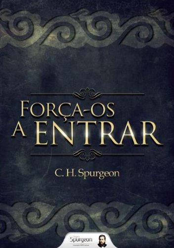 Força-os a Entrar (Portuguese Edition)