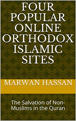 Four popular online Orthodox Islamic sites: The Salvation of Non-Muslims in the Quran (English Edition)