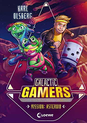 Galactic Gamers - Mission: Asteroid: Kinderbuch für Jungen und Mädchen ab 10 Jahre (German Edition)