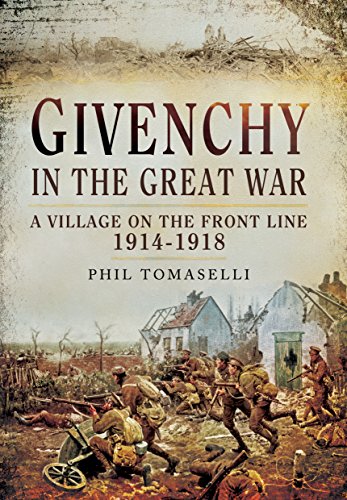 Givenchy in the Great War: A Village on the Front Line 1914 - 1918