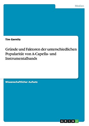 Gründe und Faktoren der unterschiedlichen Popularität von A-Capella- und Instrumentalbands