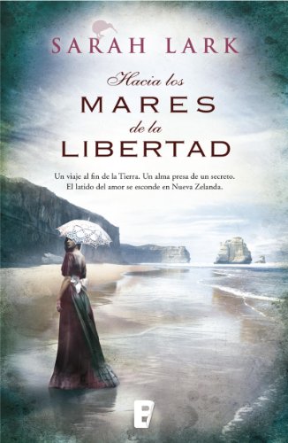 Hacia los mares de la libertad (Trilogía del árbol Kauri 1): Serie del Kauri Vol. I