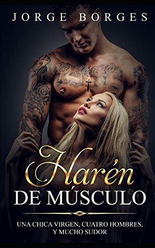 Harén de Músculo: Una Chica Virgen, Cuatro Hombres, y mucho Sudor (Novela de Erótica y Romance)