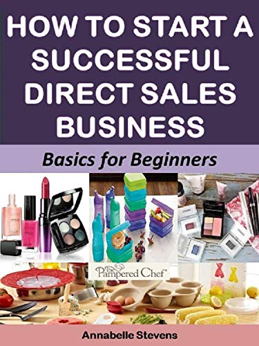 How to Start a Successful Direct Sales Business: Basics for Beginners (Business Matters Book 61) (English Edition)
