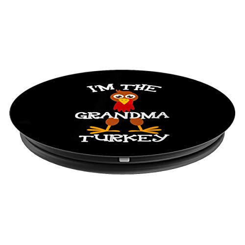 Im The Grandma Turkey Thanksgiving Funny Grandmother Gifts PopSockets Agarre y Soporte para Teléfonos y Tabletas