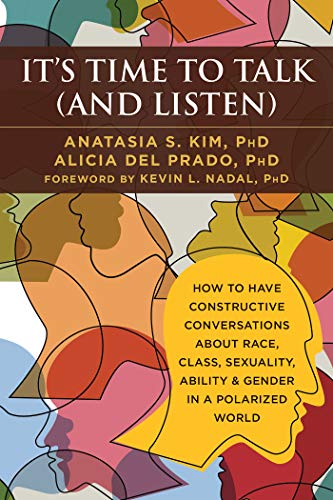 It's Time to Talk (and Listen): How to Have Constructive Conversations About Race, Class, Sexuality, Ability & Gender in a Polarized World (English Edition)