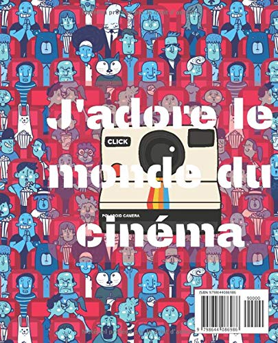 J'adore le monde du cinéma: Le livre est un storyboard