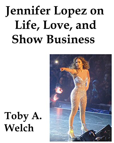 Jennifer Lopez on Life, Love, and Show Business (English Edition)