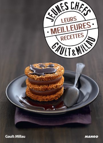 Jeunes chefs - Gault & Millau - Leurs meilleures recettes (French Edition)