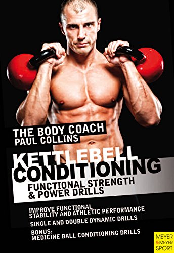 Kettlebell Conditioning: Functional Strength & Power Drills (The Body Coach (English)) (English Edition)