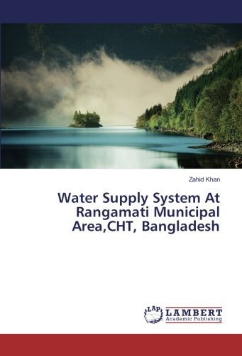 Khan, Z: Water Supply System At Rangamati Municipal Area,CHT
