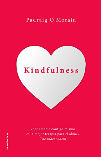 Kindfulness. Sé amable contigo mismo (Now Age)