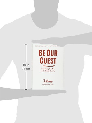 Kinni, T: Be Our Guest (10th Anniversary Updated Edition): Perfecting the Art of Customer Service (Disney Institute Book)