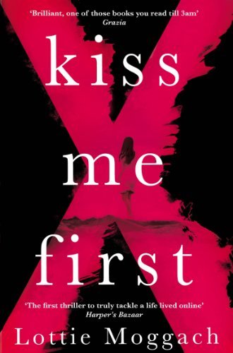 Kiss Me First by Lottie Moggach (2014-01-16)