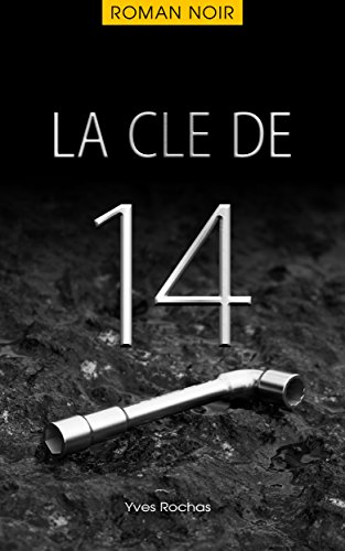 La clé de 14 (French Edition)