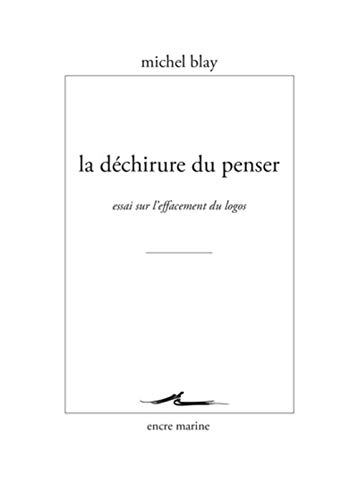 La déchirure du penser : Essai sur l'effacement du Logos (Encre marine)