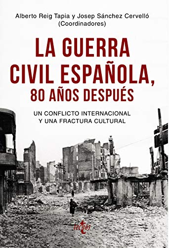 La Guerra Civil española 80 años después: Un conflicto internacional y una fractura cultural (Ciencia Política - Semilla y Surco)