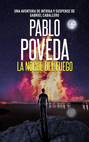 La noche del fuego: Una aventura de intriga y suspense de Gabriel Caballero (Series detective privado crimen y misterio nº 3)