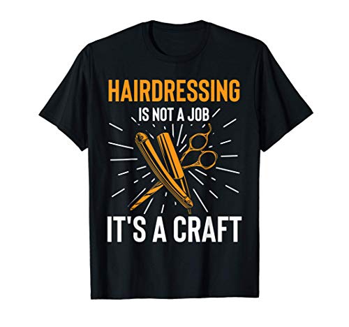 La peluquería no es un trabajo, es un oficio Camiseta