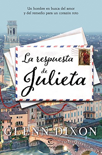 La respuesta de Julieta: Un hombre en busca del amor y del remedio para un corazón roto