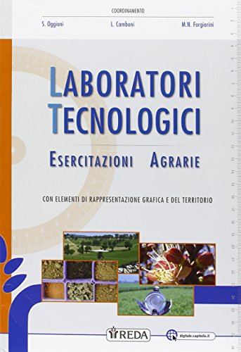 Laboratori tecnici, esercitazioni e botanica agraria applicata. Per le Scuole superiori. Con e-book. Con espansione online