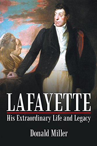 Lafayette: His Extraordinary Life and Legacy (English Edition)