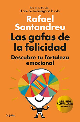 Las gafas de la felicidad (edición 5º aniversario): Descubre tu fortaleza emocional (Divulgación)