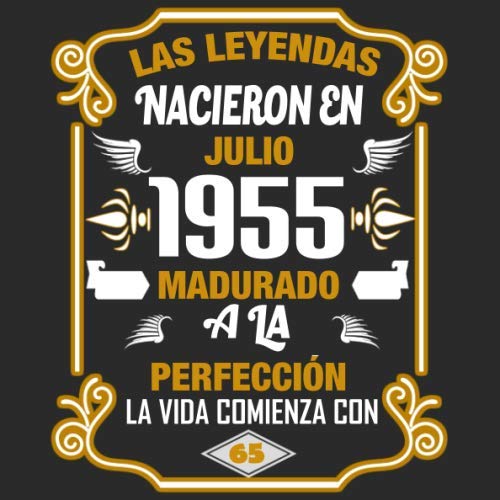 Las leyendas nacieron en Julio 1955 Madurado a la perfección La vida comienza con 65: Libro de visitas fiesta de cumpleaños felicitaciones y noticias I Tema: oro y ror I Regalo ideal