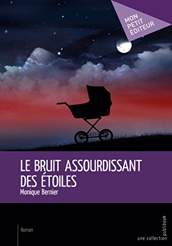 Le Bruit assourdissant des étoiles (Mon petit éditeur) (French Edition)